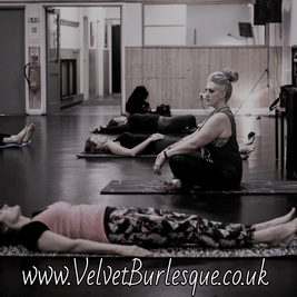 Yoga & Pilates based classes (The Velvet Burlesque)