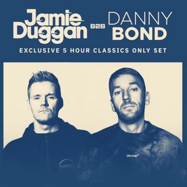 Jamie Duggan b2b Danny Bond 5 HOUR CLASSICS SET