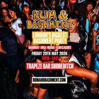 RUM & BASHMENT - Shoreditch's Wildest Biggest Bashment Party at Trapeze Bar