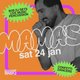 Mama's Saturday // Sat 24th Jan Event Title Pic