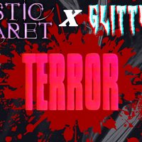 The Plastic Cabaret X Glitterfye present: TERROR