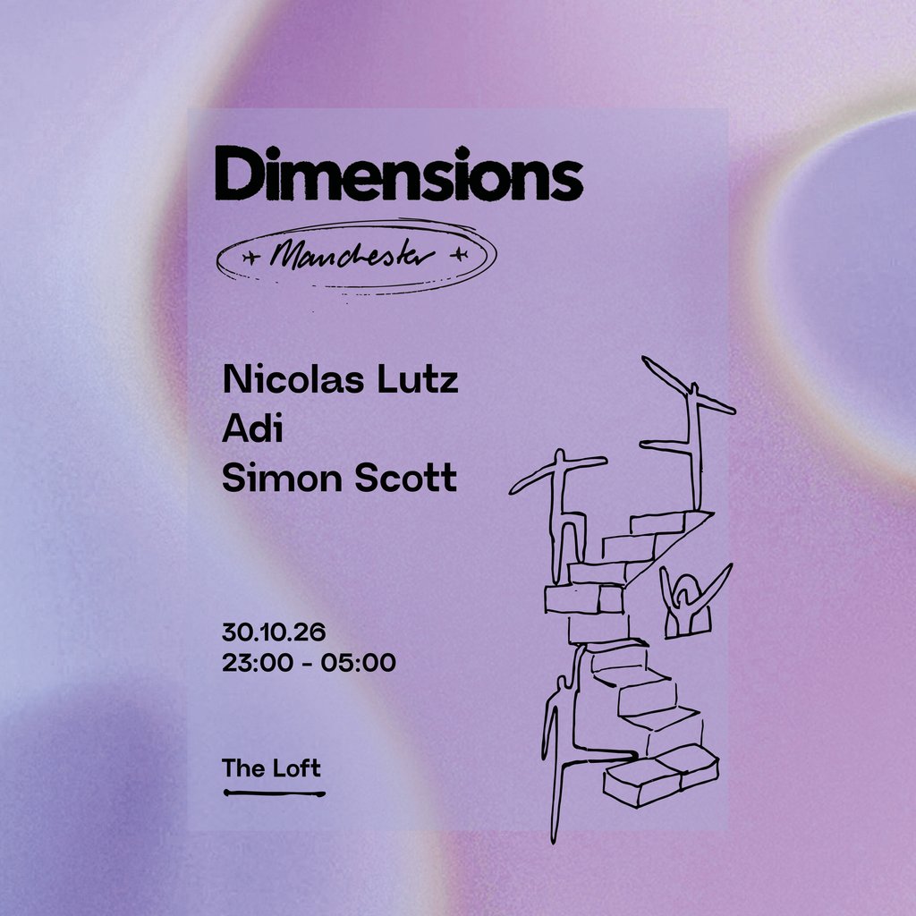 Dimensions x The Loft: Nicolas Lutz, Adi & Simon Scott at The Loft MCR, Manchester
