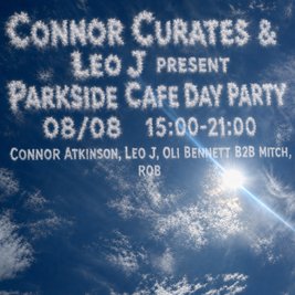 Connor Curates & Leo J present Parkside Cafe day party