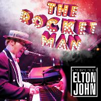 The Rocket Man - A tribute to Elton John