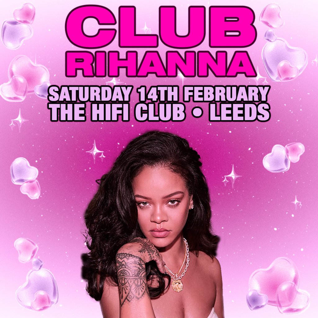 CLUB RIHANNA - The Ultimate Rihanna Night (Leeds)