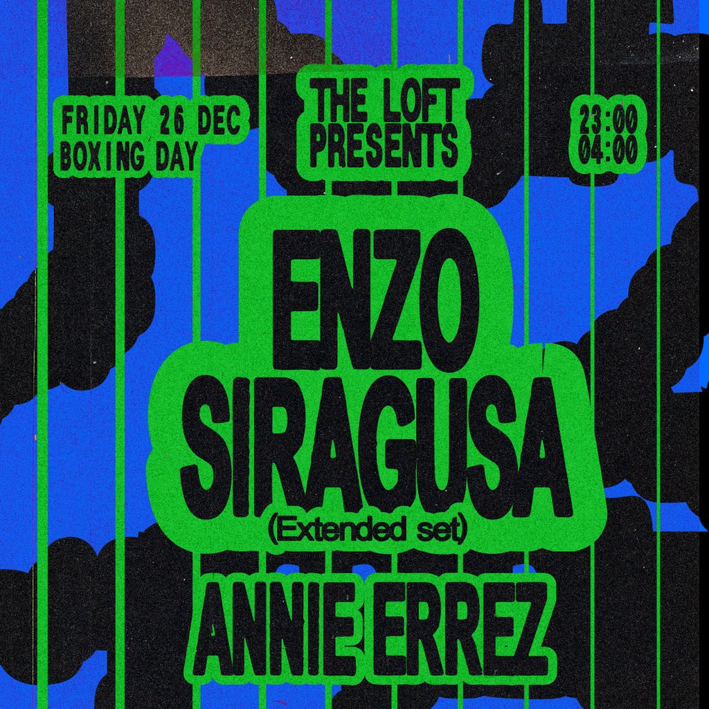 The Loft: Boxing Day with Enzo Siragusa (Extended) & Annie Errez