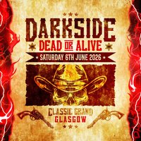 Darkside: Dead or Alive - Lil Texas and more tba at The Classic Grand