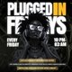 PLUGGED IN FRIDAYs Event Title Pic