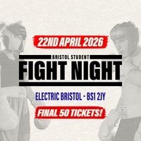 Bristol Student Fight Night - UWE vs UOB - FINAL 50 TICKETS! at Electric Bristol