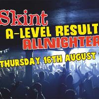 SKINT A - Level Results ALLNIGHTER!