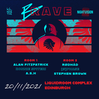 We Are The Brave x Nightvision at Liquid Rooms