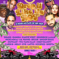 Drop It Like It's Hot - Hip Hop Party | Binks Yard, Nottingham at Binks Yard