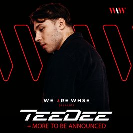 We Are WHSE Presents: TeeDee + More