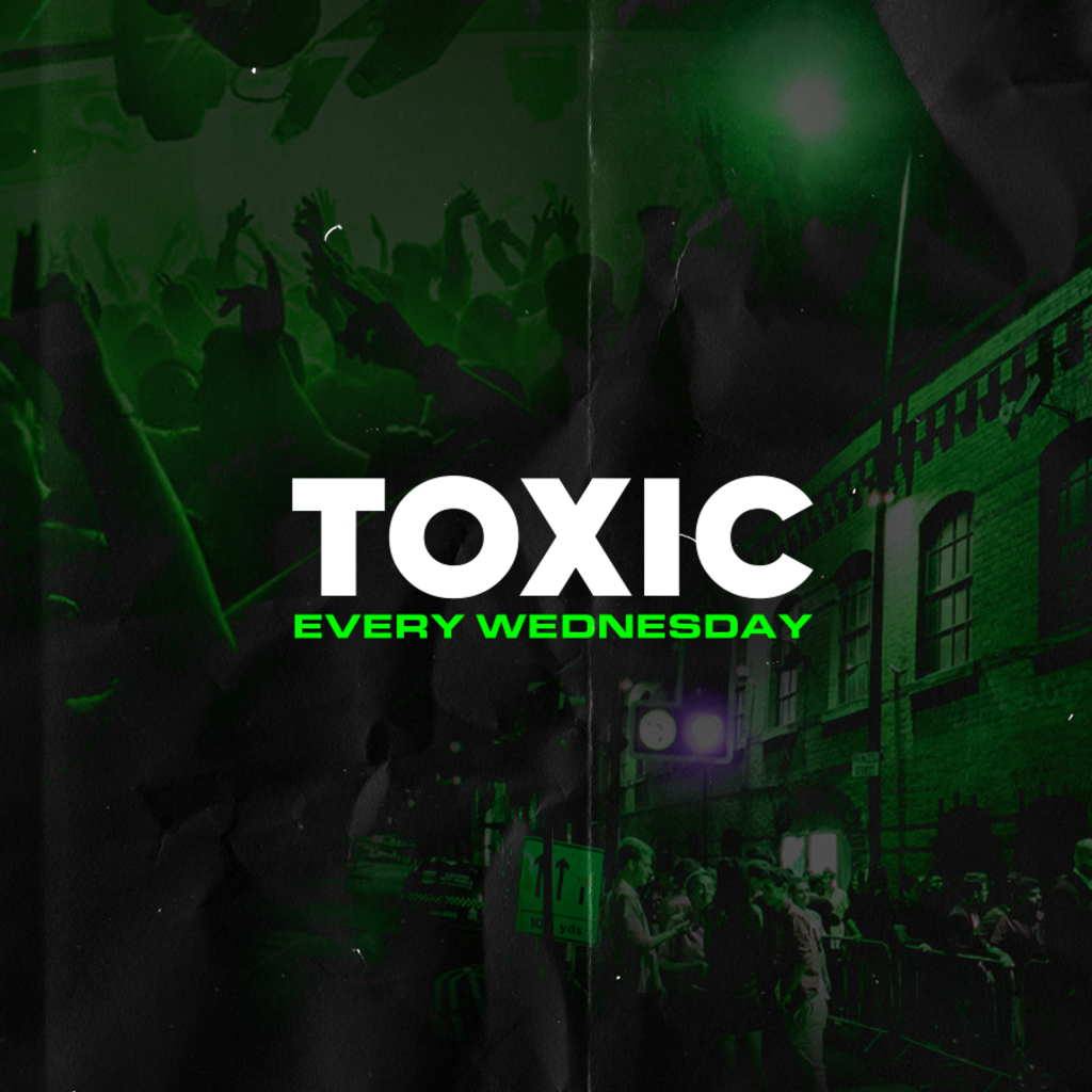 Toxic Manchester every Wednesday @ FAC251!