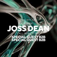 Joss Dean [All Night Long] w/ Special Guests