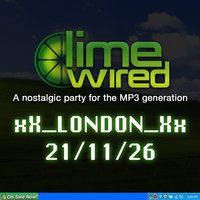 LIMEWIRED: A 2000s Nostalgia Party - London at The Clapham Grand