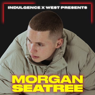 Indulgence x West Presents: Morgan Seatree
