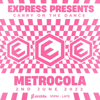 Express - Metrocola - Carry on the Dance at Metrocola
