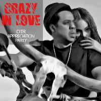 Crazy In Love - OTR Appreciation Party - LEEDS