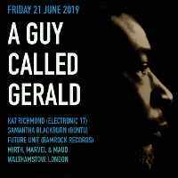 Electronic 17: A Guy Called Gerald + special guests - 21st June at Mirth Marvel And Maud