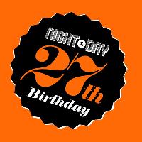 Night & Day 27th Birthday Party Night & Day 27th Birthday Party