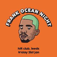 Frank Ocean Night - Leeds