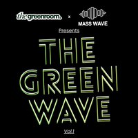 The Green Wave Vol.1 at 2Funky Complex