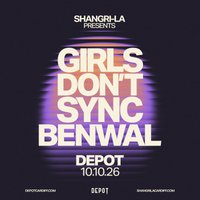 Shangri-La Presents: Girls Don't Sync &amp; Benwal