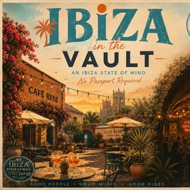 Ibiza In The Vault @ Cafe Rene - 5th September 5pm til late