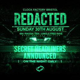Clock Factory: REDACTED (Bank Holiday) - DNB FREE Rave