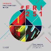 FRI 251 at FAC 251 The Factory