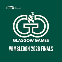 Glasgow Games Presents WIMBLEDON 2026 WOMEN'S FINALS at Queens Park Arena