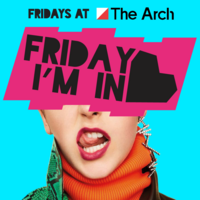 Friday I'm in Love at The Arch