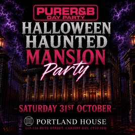 PURE R&B - Halloween Hunted Mansion Day Party Sat 31st Oct