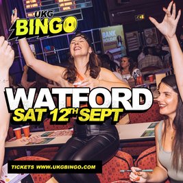 UKG BINGO Sat 12th Sep Watford