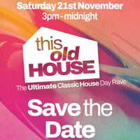 This Old House: The Ultimate Classic House Day Rave at network