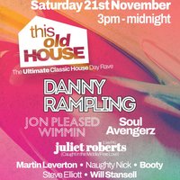 This Old House: The Ultimate Classic House Day Rave at Network Sheffield 14 16 Matilda Street S14qd