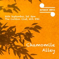 Between Notes - Chamomile Alley at The Carlton Club Manchester