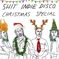 Shit Indie Disco - End Of Term/Xmas Special