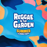 Reggae in the Garden - Summer Closing Party