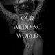 Our Wedding World Event Title Pic