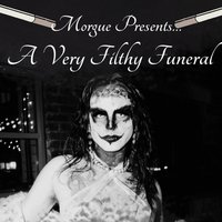 A Very Filthy Funeral at the caroline of brunswick