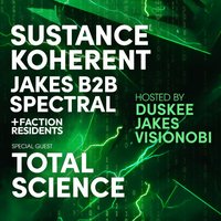 Faction: 09 - Total Science, Sustance, Koherent... at Clock Factory Bristol