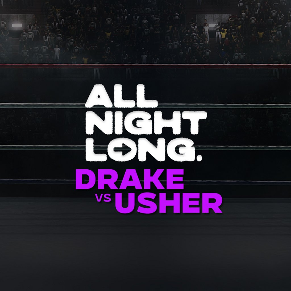 FREE TICKETS - Pop & RnB - All Night Long - DRAKE vs USHER