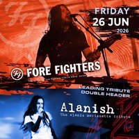 Fore Fighters &amp; Alanish (Leading Tribute Double Header)