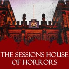 The Sessions House of Horrors