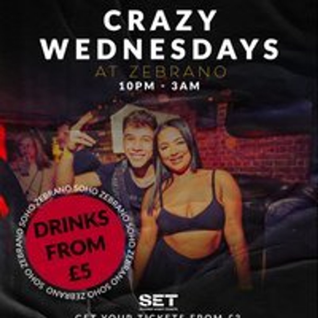 Crazy Wednesdays @ Zebrano Soho - Wednesday 16th July