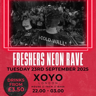 SNEAK: Freshers Neon Rave @ XOYO - Tuesday 23rd September
