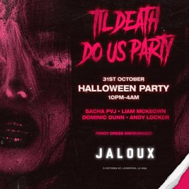 Til Death Do Us Party - Halloween at Jaloux Liverpool