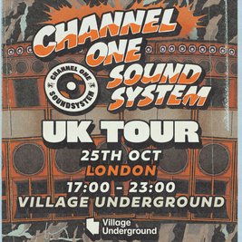 Channel One Sound System UK Tour: London